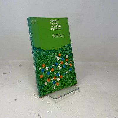 Molecular Dynamics in Biological Membranes (Heidelberg Science Library) by Milto