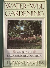 Water-Wise Gardening: America's Backyard Revolution by Christopher, Thomas