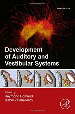 Development of Auditory and Vestibular Systems by Romand, Varela-Nieto New.=