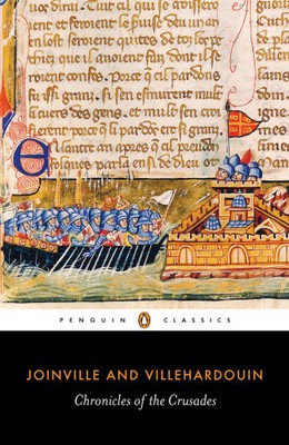 Chronicles of the Crusades by Joinville and Villehardouin [Paperback, 464 pages]