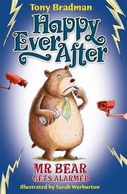 Happy Ever After: Mr Bear Gets Alarmed - Bradman, Tony