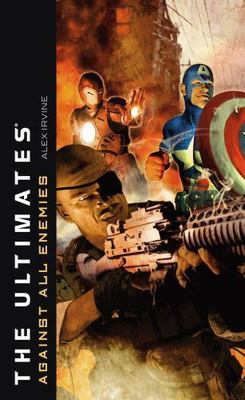 The Ultimates: Against All Enemies by Alex Irvine