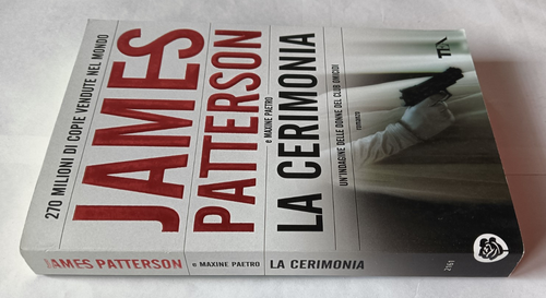 JAMES PATTERSON - LA CERIMONIA 1 ED 2014 TEA EDITORE - Foto 2 di 4