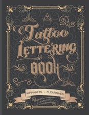 Tattoo Lettering Book: Tattoo Lettering Inspiration Reference Book and Tattoo Le