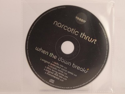NARCOTIC THRUST WHEN THE DAWN BREAKS (F18) 6 Track Promo CD Single including Pla