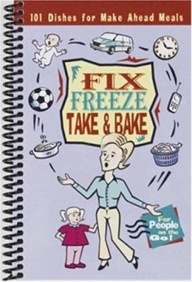 Fix, Freeze, Take & Bake by CQ Products