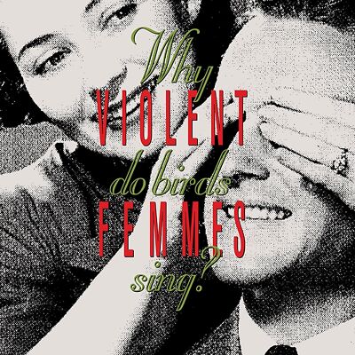 Violent Femmes: Why Do Birds Sing (Vinyl) NEW
