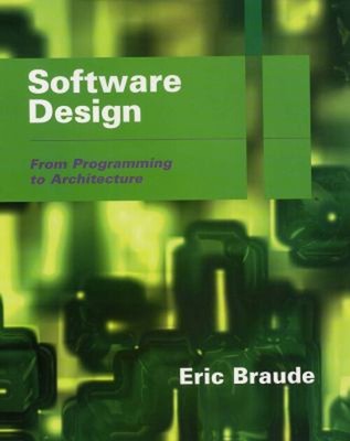 Software Design : From Programming to Architecture Paperback Eric