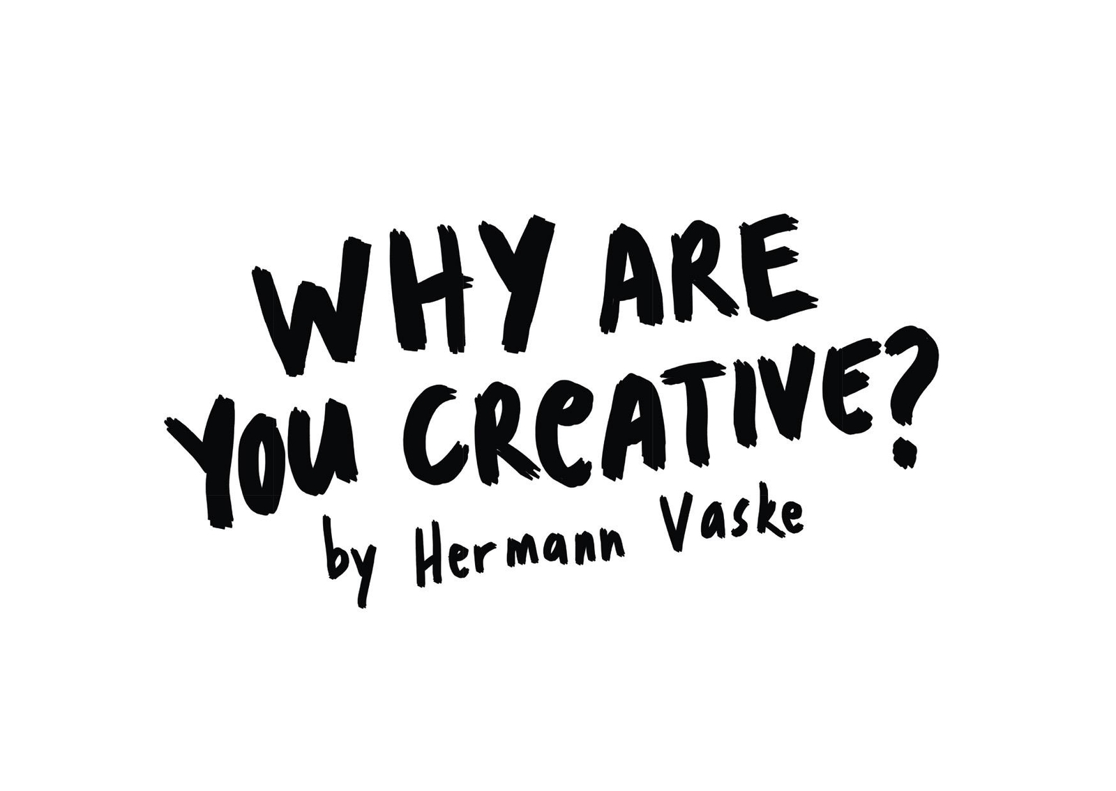 Thumbnail - Why Are You Creative?, Hermann Vaske