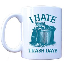 I Hate Trash Days Mug, Funny Cup, Sarcastic Rubbish Bin Humor Gift Coffee Cup