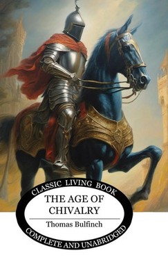 Thomas Bulfinch | The Age of Chivalry | Buch | Englisch (2023)