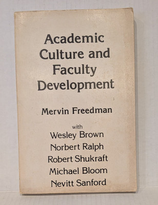 Academic Culture and Faculty Development by Mervin Freedman (1979, Trade Pb