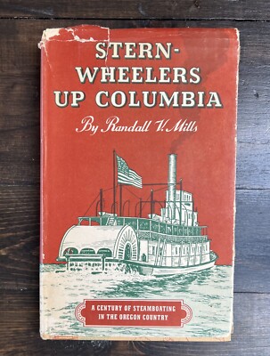 Stern-Wheelers Up Columbia by Randall V. Mills 1947 Hardcover Book DJ