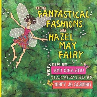 The Fantastical Fashions of Hazel May Fairy - Paperback By England, Ann - GOOD