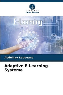 Adaptive E-Learning-Systeme by Abdelhay Radouane (German) Paperback Book