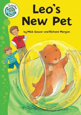 Tadpoles: Leo's New Pet,Mick Gowar, Richard Morgan