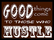 Good Things Come To Those Who Hustle Work Hard Labor  Money Office Job MAGNET