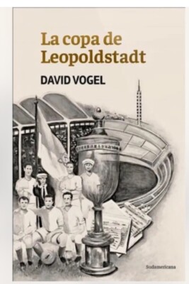 LA COPA DE LEOPOLDSTADT by DAVID VOGEL (Spanish Edition) BRAND NEW . PAPERBACK.