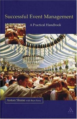 Successful Event Management: A Practical Handbook,Anton Shone, B