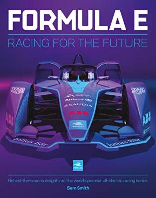 Formula E Manual: Racing For The Future. ..., Sam Smith