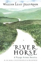 River-Horse:  A Voyage Across America - Hardcover - GOOD