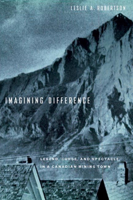 Imagining Difference: Legend, Curse, and Spectacle in a -  NEW Leslie A. Rober 2
