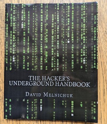 Hacker's Underground Handbook : Learn How to Hack and What It Takes to Crack...