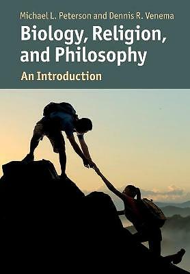 Biology, Religion, and Philosophy An Introduction Peterson Venema Paperback