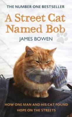 A Street Cat Named Bob: How One Man and His Cat Found Hope on the Streets - GOOD