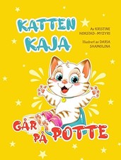 Katten Kaja gr p potte: billedbok om pottetrening (Bok 1 i serien om katten Kaja