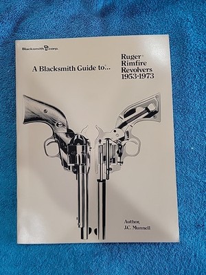 Blacksmith Guide to Ruger Rimfire Revolvers 1953 To 1973 J.C. MUNNELL 1978