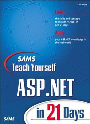 Sams Teach Yourself ASP.NET in 21 Days,Chris Payne