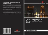 Qatar's Soft Power In Europe And The Arab World Mickael Mehou-Loko