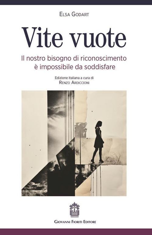 VITE VUOTE  - GODART ELSA, ARDICCIONI R. (Curatore) - GIOVANNI FIORITI EDITORE