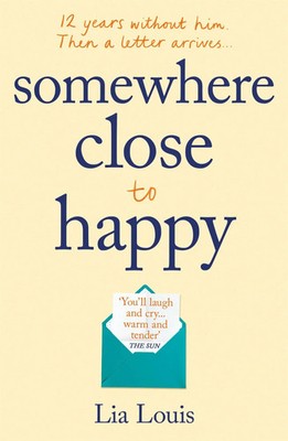 Somewhere Close to Happy | The heart-warming, laugh-out-loud debut of the year