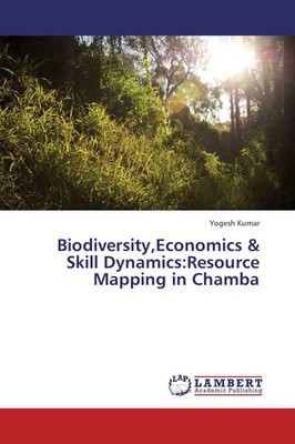 Yogesh Kumar | Biodiversity,Economics & Skill Dynamics:Resource Mapping in...