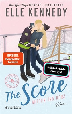 The Score   Mitten ins Herz Roman | BookTok-Liebling | Prickelnde College-Rom...
