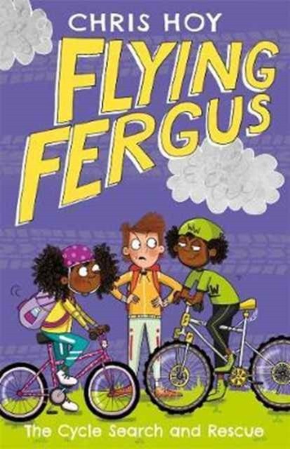 Flying Fergus 6: The Cycle Search and Rescue by Sir Chris Hoy (Paperback Book)
