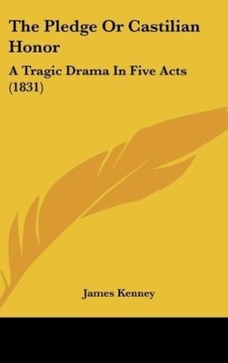 James Kenney | The Pledge Or Castilian Honor | Buch | Englisch (2010)
