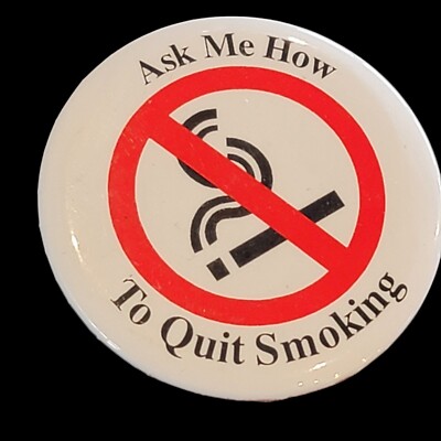 pop culture pinback Vtg button 80s Ask Me How To Quit Smoking Patient Education