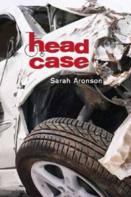 Head Case - Hardcover By Aronson, Sarah - GOOD