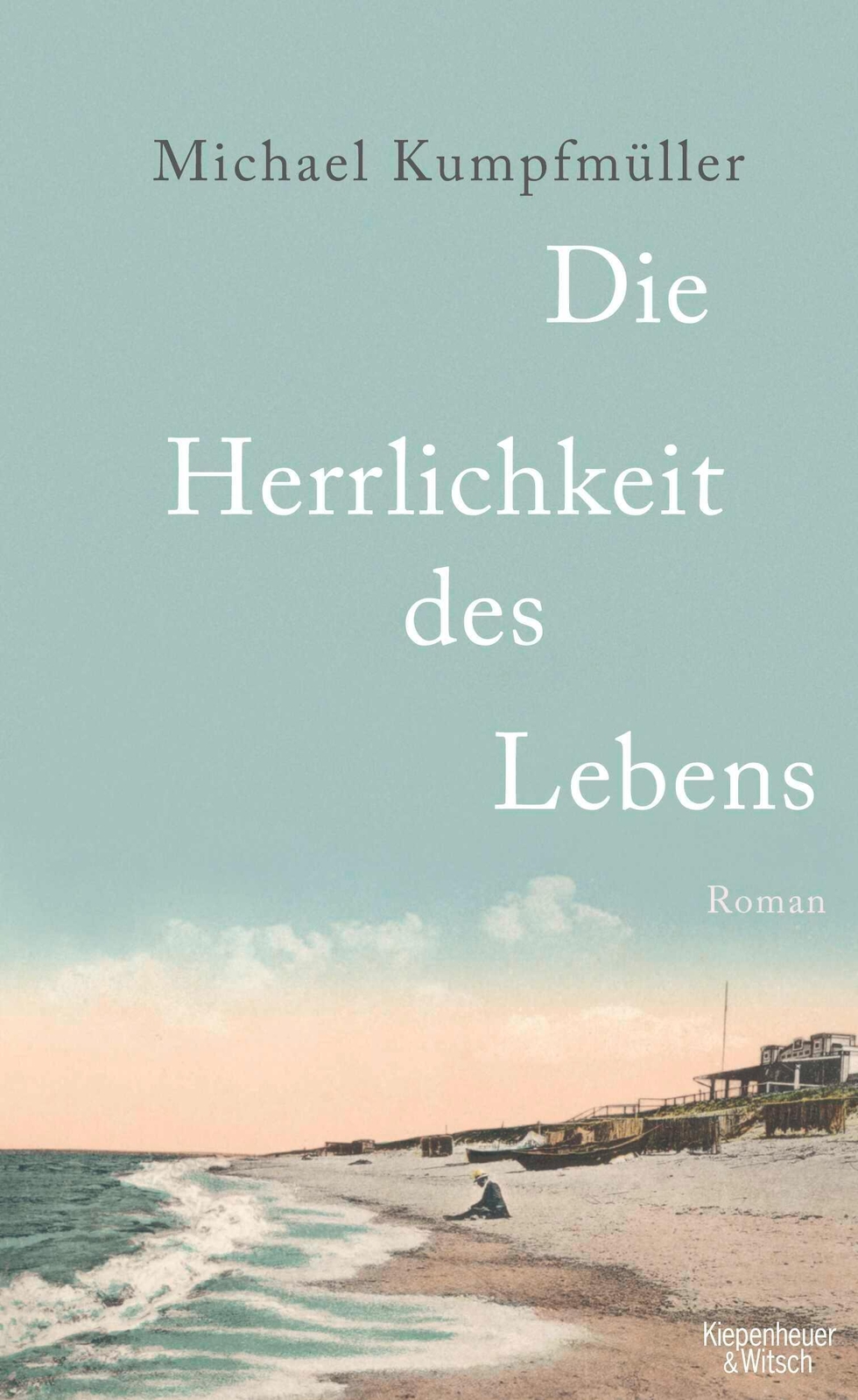 Thumbnail - Michael Kumpfmüller | Die Herrlichkeit Des Lebens | Buch | Deutsch