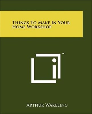 Things to Make in Your Home Workshop (Paperback or Softback)