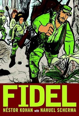 Fidel: A Graphic Novel Life of Fidel Castro by Nestor Kohan 9781583227824 NEW