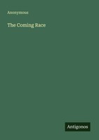 Anonymous | The Coming Race | Taschenbuch | Englisch (2025) | Antigonos Verlag