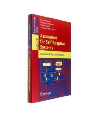 Assurances for Self-Adaptive Systems: Principles, Models, and Techniques: Princi