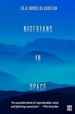 Nigerians in Space, Olukotun, Deji Bryce, Used; Good Book