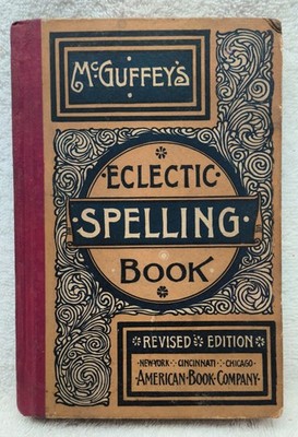 1879 McGuffey's Eclectic Spelling Book Revised Ed. American Book Co. Antique