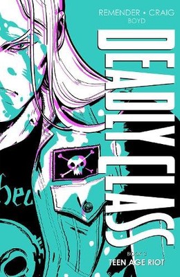 Rick Remender Deadly Class Deluxe Edition Book 3 (Hardback) Deadly Class