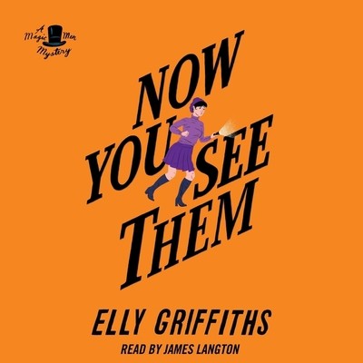 Now You See Them by Griffiths, Elly